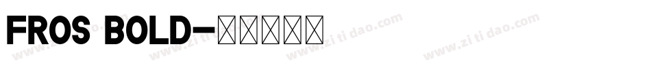 FROS BOLD字体转换